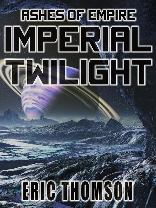 Title details for Imperial Twilight by Eric Thomson - Available
